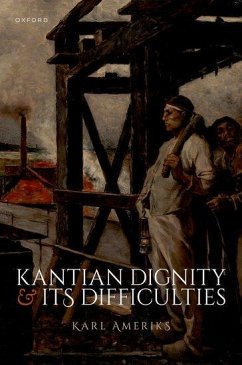 Kantian Dignity and Its Difficulties - Ameriks, Karl