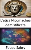 L'etica Nicomachea demistificata (eBook, ePUB)