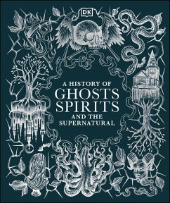 Cover A History of Ghosts, Spirits and the Supernatural (eBook, ePUB)