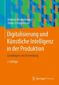 Digitalisierung und Künstliche Intelligenz in der Produktion (eBook, PDF) - Mockenhaupt, Andreas; Schlagenhauf, Tobias