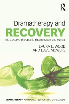 Dramatherapy and Recovery (eBook, ePUB) - Wood, Laura L.; Mowers, Dave