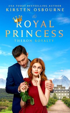The Royal Princess (Theron Royalty, #3) (eBook, ePUB) - Osbourne, Kirsten
