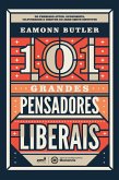 101 grandes pensadores liberais (eBook, ePUB) 101 grandes pensadores liberais (eBook, ePUB)