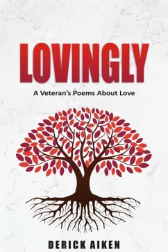 Lovingly A Veterans Poem's About Love (eBook, ePUB) - Aiken, Derick