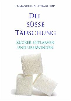 Die süße Täuschung (eBook, ePUB) - Agathagelidis, Emmanouil