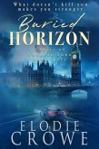 Buried Horizon (Ghosts Of Nowhere Town, #3) (eBook, ePUB) Buried Horizon (Ghosts Of Nowhere Town, #3) (eBook, ePUB)