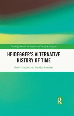 Heidegger's Alternative History of Time (eBook, ePUB) - Hughes, Emily; Stendera, Marilyn