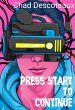Press Start to Continue (eBook, ePUB) - Bild 1