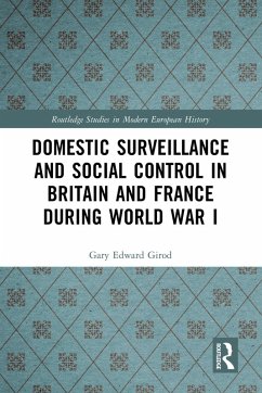 Domestic Surveillance and Social Control in Britain and France during World War I (eBook, PDF) Cover Domestic Surveillance and Social Control in Britain and France during World War I (eBook, PDF)