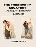 The Friendship Equation: Adding Joy, Subtracting Loneliness (eBook, ePUB)