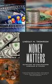 Money Matters: Navigating the Ever-Changing Landscape of Finance: Connecting Historical Dots, Forecasting Trends, and Charting the Course for Future Economies (eBook, ePUB)