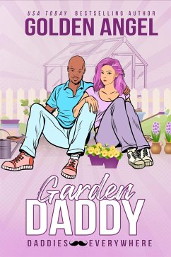 Garden Daddy (Daddies Everywhere, #3) (eBook, ePUB) - Angel, Golden
