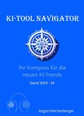 KI-Tool Navigator: Ihr Kompass für die neuesten KI-Trends (eBook, ePUB)