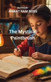 The Mystical Paintbrush (eBook, ePUB) The Mystical Paintbrush (eBook, ePUB)