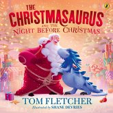 The Christmasaurus and the Night Before Christmas (eBook, ePUB) The Christmasaurus and the Night Before Christmas (eBook, ePUB)
