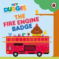 Hey Duggee: The Fire Engine Badge (eBook, ePUB) - Hey Duggee