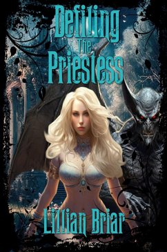 Defiling the Priestess (Seraphina's Erotic Adventures, #1) (eBook, ePUB) - Briar, Lillian