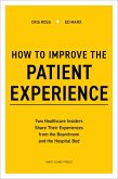How to Improve the Patient Experience (eBook, ePUB)