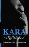 Kara: My Shepherd (Kara Trilogy, #3) (eBook, ePUB)