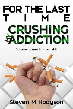 Crushing my Addiction (eBook, ePUB) - Hodgson, Steven M