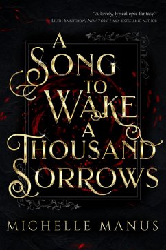 A Song to Wake a Thousand Sorrows (The Song Duology, #1) (eBook, ePUB) - Manus, Michelle