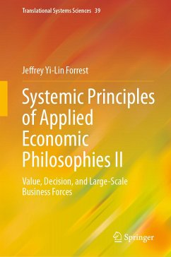 Systemic Principles of Applied Economic Philosophies II (eBook, PDF) - Forrest, Jeffrey Yi-Lin