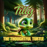 Tilly The Thoughtful Turtle (eBook, ePUB)