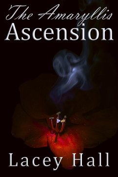 The Amaryllis Ascension (The Ascension Prophecy, #1) (eBook, ePUB) - Hall, Lacey