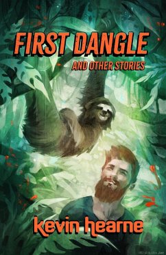 First Dangle and Other Stories (eBook, ePUB) - Hearne, Kevin