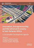 Innovation, Entrepreneurship and the Informal Economy in Sub–Saharan Africa (eBook, PDF)