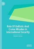 Role Of Ballistic And Cruise Missiles In International Security (eBook, PDF)