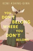 You Don't Belong Where You Don't Belong (eBook, ePUB)