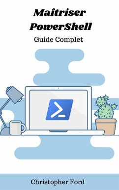 Maîtriser PowerShell: Guide Complet (La collection informatique) (eBook, ePUB) - Ford, Christopher