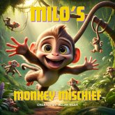 Milo's Monkey Mischief (eBook, ePUB) Milo's Monkey Mischief (eBook, ePUB)