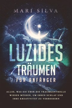 Luzides Träumen für Anfänger (eBook, ePUB) - Silva, Mari