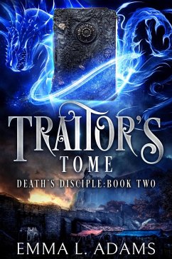 Traitor's Tome (Death's Disciple, #2) (eBook, ePUB) - Adams, Emma L.