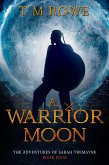 A Warrior Moon. The Adventures of Sarah Tremayne Book Four (eBook, ePUB)