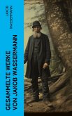 Gesammelte Werke von Jakob Wassermann (eBook, ePUB)