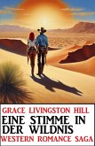 Eine Stimme in der Wildnis: Western Romance Saga (eBook, ePUB)