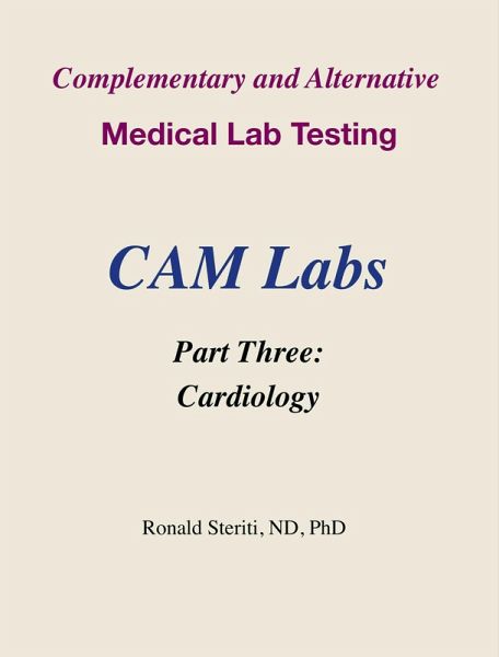 Complementary and Alternative Medical Lab Testing Part 3: Cardiology (eBook, ePUB) Complementary and Alternative Medical Lab Testing Part 3: Cardiology (eBook, ePUB)