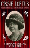 Cissie Loftus. Versatile Music Hall Entertainer and Actress (eBook, ePUB)