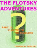The Flotsky Adventures: Part 11 - Clueing in the Clueless (eBook, ePUB) The Flotsky Adventures: Part 11 - Clueing in the Clueless (eBook, ePUB)