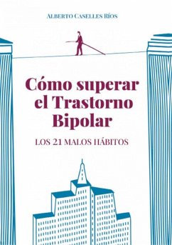 Cover Cómo superar el trastorno bipolar. Los 21 malos hábitos. (eBook, ePUB)