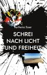 Schrei nach Licht und Freiheit (eBook,... - Bild 1