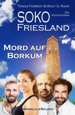 SOKO FRIESLAND - Mord auf Borkum - Ein Küsten-Krimi (eBook, ePUB) - Forrest, Tomos; Rahn, Wolf G.