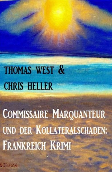 Commissaire Marquanteur und der Kollateralschaden: Frankreich Krimi (eBook, ePUB)