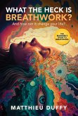 WHAT THE HECK IS BREATHWORK? (eBook, ePUB)