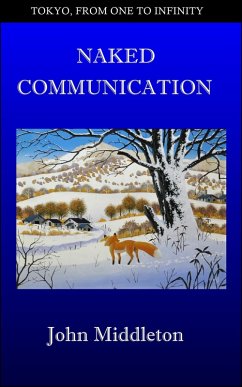 Naked Communication (Tokyo, From One to Infinity, #17) (eBook, ePUB) - Middleton, John