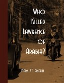 Who Killed Lawrence of Arabia (eBook, ePUB)