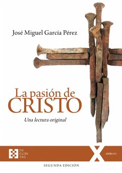 La pasión de Cristo (eBook, PDF) - García Pérez, José Miguel